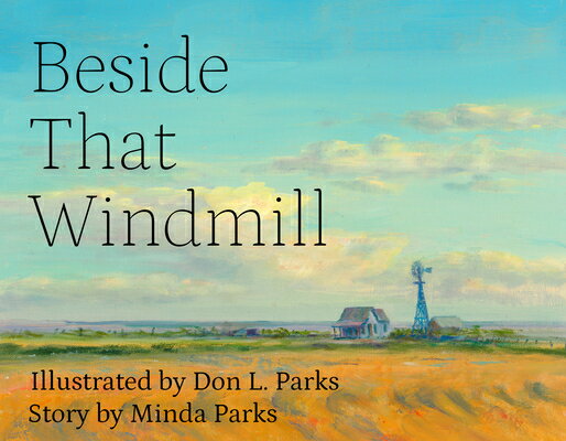 Beside That Windmill BESIDE THAT WINDMILL [ Don L. Parks ]