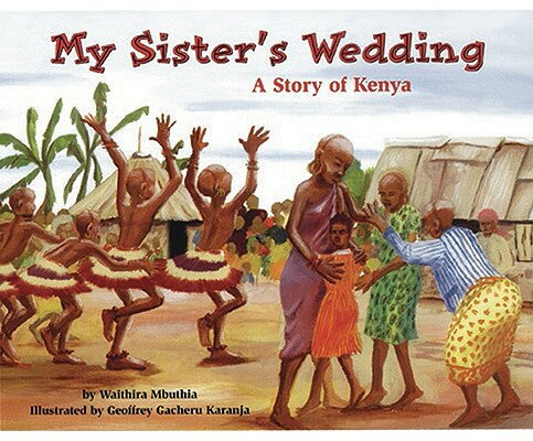 My Sister's Wedding: A Story of Kenya MY SISTERS WEDDING [ Waithira Mbuthia ]