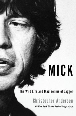 【送料無料】Mick: The Wild Life and Mad Genius of Jagger