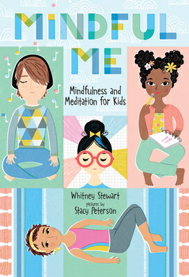 Mindful Me: Mindfulness and Meditation for Kids MINDFUL ME [ Whitney Stewart ]