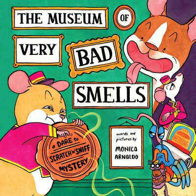 The Museum of Very Bad Smells: A Dare to Scratch N' Sniff Mystery MUSEUM OF VERY BAD SMELLS [ Monica Arnaldo ]