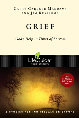 Grief: God's Help in Times of Sorrow LBS GRIEF （Lifeguide Bible Studies） [ Cathy Gardner Maddams ]