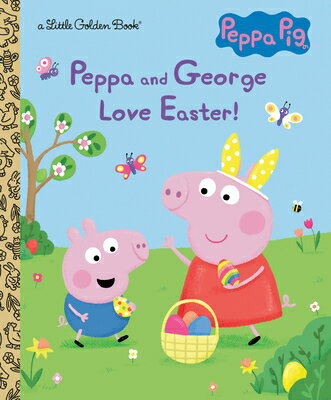 Peppa and George Love Easter (Peppa Pig) PEPPA GEORGE LOVE EASTER (PE （Little Golden Book） Courtney Carbone