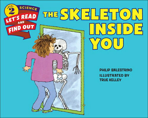 The Skeleton Inside You SKELETON INSIDE YOU BOUND FOR （Let's-Read-And-Find-Out Science: Stage 2 (Paperback)） [ Philip Balestrino ]