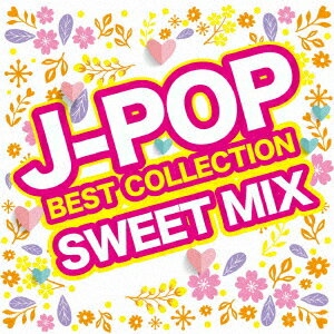 J-POP BEST COLLECTION -SWEET MIX-