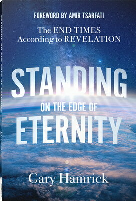 Standing on the Edge of Eternity: The End Times According to Revelation STANDING ON THE EDGE OF ETERNI 