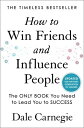 How to Win Friends and Influence People: Updated for the Next Generation of Leaders HT WIN FRIENDS INFLUENCE PEO Dale Carnegie