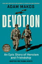 Devotion (Adapted for Young Adults): An Epic Story of Heroism and Friendship DEVOTION (ADAPTED FOR YOUNG AD [ Adam Makos ]