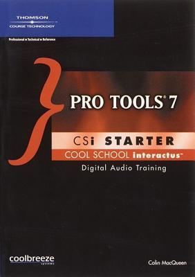 Pro Tools 7 Csi Starter S-PRO TOOLS 7 CSI STARTE [ Colin MacQueen ]