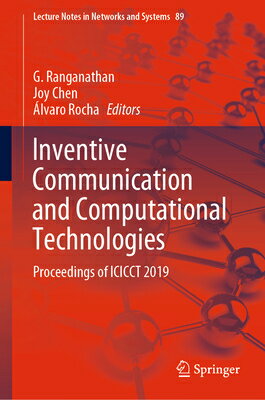 Inventive Communication and Computational Technologies: Proceedings of Icicct 2019 INVENTIVE COMMUNICATION & COMP （Lecture Notes in Networks and Systems） [ G. Ranganathan ]