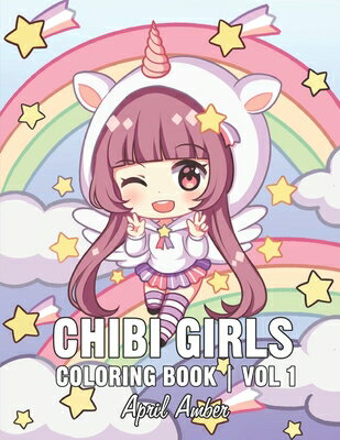 Chibi Girls Coloring Book: For Kids with Cute Lovable Kawaii Characters In Fun Fantasy Anime, Manga CHIBI GIRLS COLOR BK April Amber