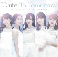 To Tomorrow / ファイナルスコール / The Curtain Rises (初回限定盤A CD＋DVD)