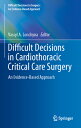 Difficult Decisions in Cardiothoracic Critical Care Surgery: An Evidence-Based Approach CARDIOT （Difficult Approach） [ Vassyl A. Lonchyna ]