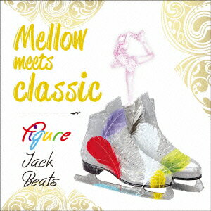 Mellow meets classic～Figure Jack Beats～ [ (V.A.) ]