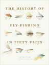 HISTORY OF FLY FISHING IN FIFTY FLIES(H) IAN WHITELAW