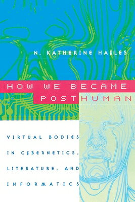 How We Became Posthuman: Virtual Bodies in Cybernetics, Literature, and Informatics HOW WE BECAME POSTHUMAN 74/E N. Katherine Hayles