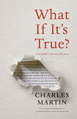 What If It's True?: A Storyteller's Journey with Jesus WHAT IF ITS TRUE [ Charles Martin ]