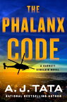 The Phalanx Code: A Garrett Sinclair Novel PHALANX CODE （Garrett Sinclair） [ A. J. Tata ]