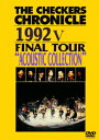 THE CHECKERS CHRONICLE 1992 5 FINAL TOUR “ACOUSTIC COLLECTION