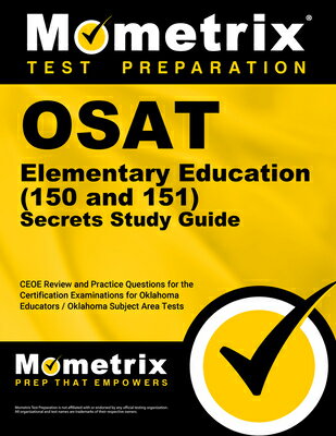 Osat Elementary Education (150 and 151) Secrets Study Guide: Ceoe Review and Practice Questions for