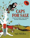 Caps for Sale: A Tale of a Peddler, Some Monkeys and Their Monkey Business CAPS FOR SALE （Young Scott Books） Esphyr Slobodkina