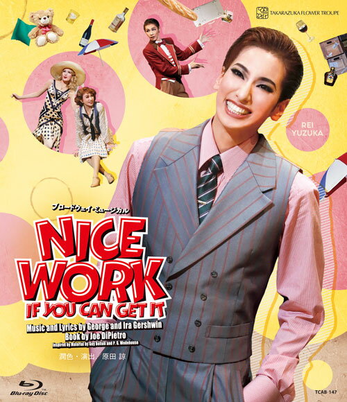 花組梅田芸術劇場公演 ブロードウェイ ミュージカル 『NICE WORK IF YOU CAN GET IT』【Blu-ray】 宝塚歌劇団