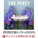 THE PUFFY (初回限定盤A CD＋GOODS) [ PUFFY ]