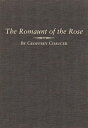 The Romaunt of the Rose, Volume 7 ROMAUNT OF THE ROSE V07 （Variorum Edition of the Works of Geoffrey Chaucer） 