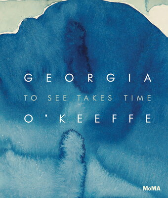 楽天楽天ブックスGEORGIA O'KEEFFE:TO SEE TAKES TIME（H） [ . ]