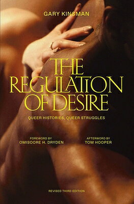 The Regulation of Desire, Third Edition: Queer Histories, Queer Struggles REGULATION OF DESIRE 3RD /E TH [ Gary Kinsman ]