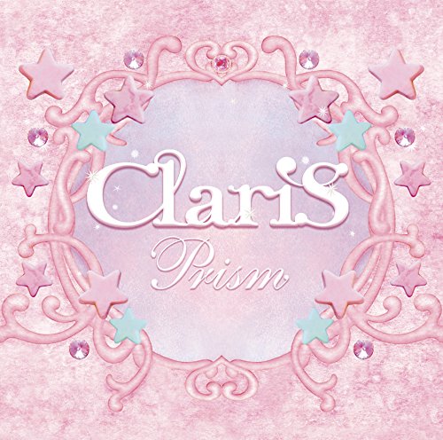 Prism [ ClariS ]