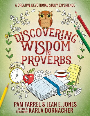 Discovering Wisdom in Proverbs: A Creative Devotional Study Experience DISCG PROVERBS （Discovering the Bible） [ Jean E. Jones ]