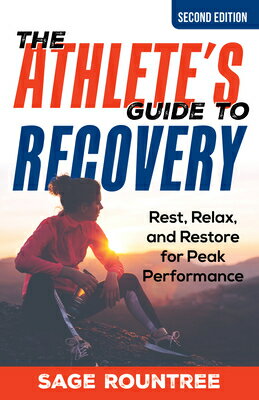 楽天楽天ブックスThe Athlete's Guide to Recovery: Rest, Relax, and Restore for Peak Performance ATHLETES GT RECOVERY 2/E [ Sage Rountree ]