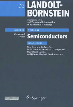 Semiconductors: Subvolume D: New Data and Updates for IV-IV, III-V, II-VI Compounds, Their Mixed Cry SEMICONDUCTORS （Landolt-Bornstein: Numerical Data and Functional Relationships in Science & Technology: Group III） [ Ulrich Rossler ]