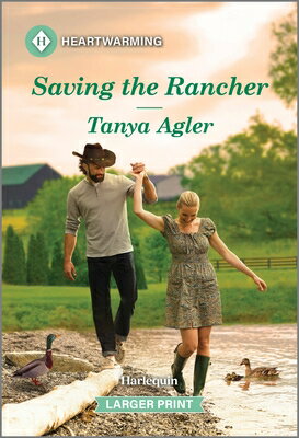 Saving the Rancher: A Clean and Uplifting Romance SAVING THE RANCHER -LP ORIGINA （Violet Ridge Novel） [ Tanya Agler ]
