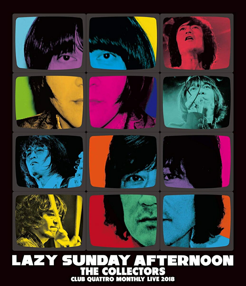 CLUB QUATTRO MONTHLY LIVE 2018 “LAZY SUNDAY AFTERNOON”【Blu-ray】 [ THE COLLECTORS ]