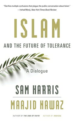 Islam and the Future of Tolerance: A Dialogue ISLAM & THE FUTURE OF TOLERANC [ Sam Harris ]