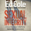 Sexual Integrity Workbook: A Sexual Revolution Called Purity SEXUAL INTEGRITY WORKBK R/E Cole Louis Edwin