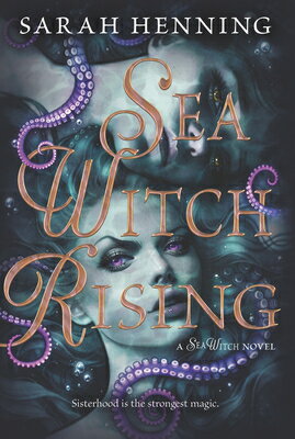 Sea Witch Rising SEA WITCH RISING [ Sarah Henning ]