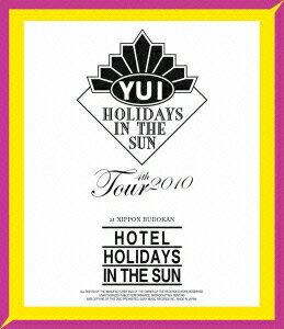 YUI 4th Tour 2010 ～HOTEL HOLIDAYS IN THE SUN～【Blu-ray】 [ YUI ]