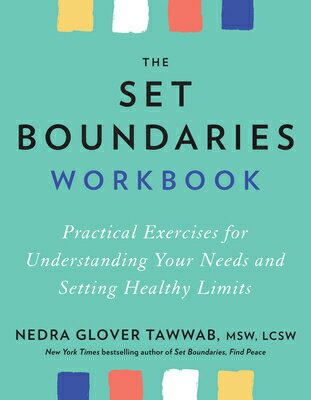 The Set Boundaries Workbook: Practical Exercises for Understanding Your Needs and Setting Healthy Li SET BOUNDARIES WORKBK 