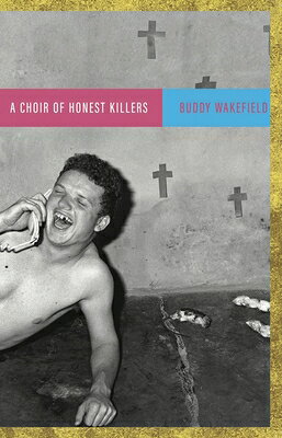 A Choir of Honest Killers CHOIR OF HONEST KILLERS REV/E （Button Poetry） 