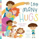 Too Many Hugs: A Book about Consent TOO MANY HUGS Yvonne Pearson