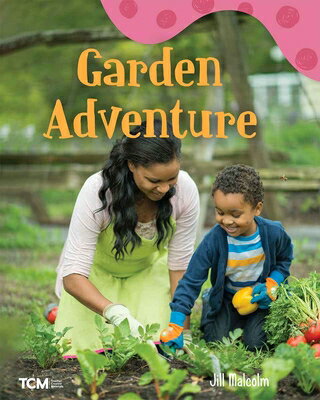 Garden Adventure: A Wordless Nonfiction Book GARDEN ADV （Exploration Storytime） [ Jill Malcolm ]