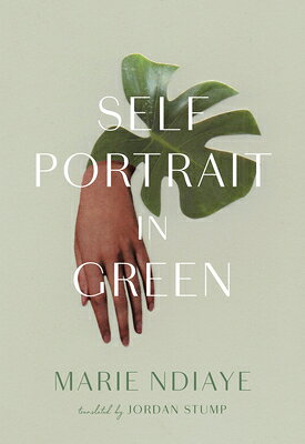 Self-Portrait in Green: 10th Anniversary Edition SELF-PORTRAIT IN GREEN [ Marie Ndiaye ]