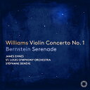 【輸入盤】ジョン・ウィリアムズ:ヴァイオリン協奏曲第1番、バーンスタイン:セレナード ジェームズ・エーネス、ステファヌ・ドゥネーヴ&セント [ ジョン・ウィリア...