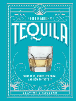 FIELD GUIDE TO TEQUILA,A(H)