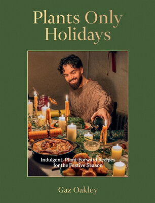 Plants Only Holidays: Indulgent, Plant-Forward Recipes for the Festive Season PLANTS ONLY HOLIDAYS 