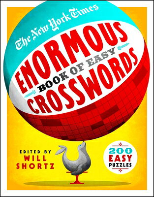 The New York Times Enormous Book of Easy Crosswords: 200 Easy Puzzles NYT ENORMOUS BK OF EASY CROSSW [ New York Times ]