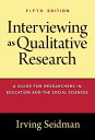 Interviewing as Qualitative Research: A Guide for Researchers in Education and the Social Sciences INTERVIEWING AS QUALITATIVE RE 